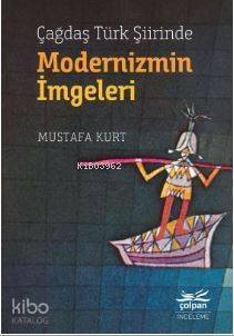 Çağdaş Türk Şiirinde Modernizmin İmgeleri - 1