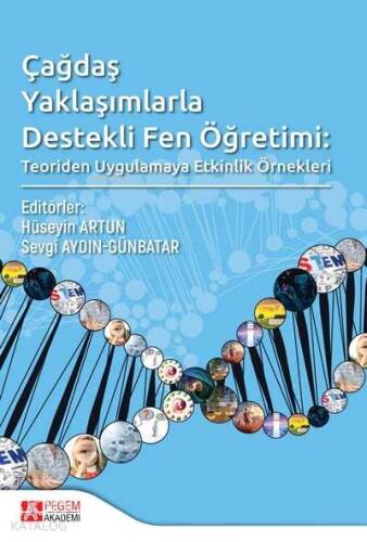 Çağdaş Yaklaşımlarla Destekli Fen Öğretimi: Teoriden Uygulamaya Etkinlik Örnekleri - 1