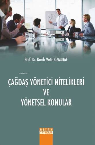 Çağdaş Yönetici Nitelikleri Ve Yönetsel Konular - 1