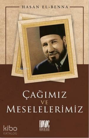 Çağımız ve Meselelerimiz - 1