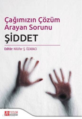 Çağımızın Çözüm Arayan Sorunu ŞİDDET - 1