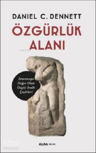 Çağımızın en ünlü filozoflardan biri olan Daniel C. Dennett11 u zun felsefe kariyerinin büyük bir kı - 1