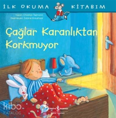 Çağlar Karanlıktan Korkmuyor - İlk Okuma Kitabım - 1