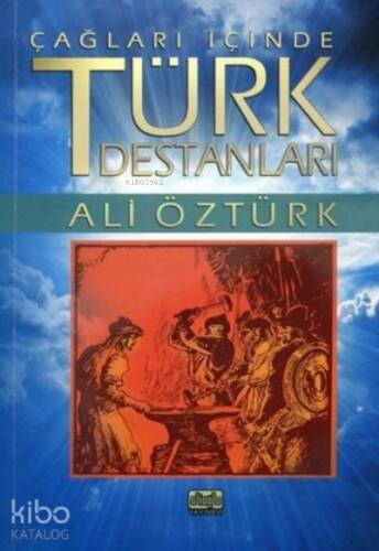 Çağları İçinde Türk Destanları - 1