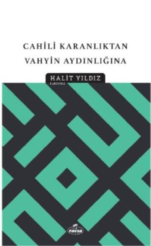 Cahili Karanlıktan Vahyin Aydınlığına - 1