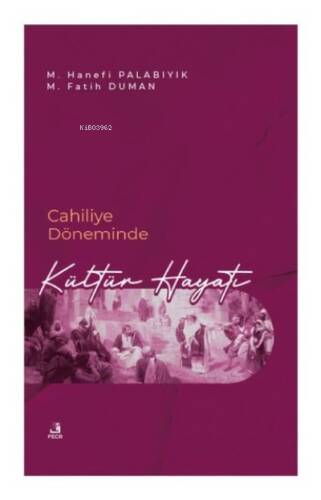 Cahiliye Döneminde Kültür Hayatı - 1