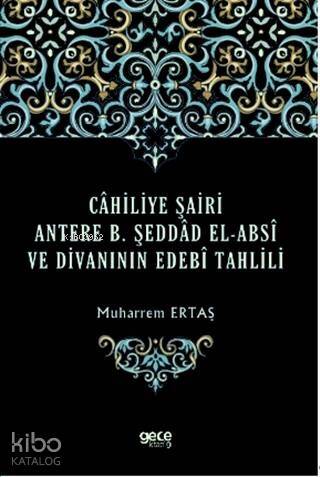 Cahiliye Şairi Antere B. Şeddad El-Absi ve Divanının Edebi Tahlili - 1