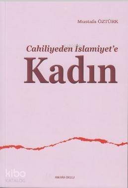 Cahiliyeden İslamiyet'e Kadın - 1