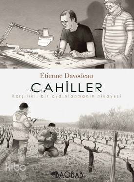 Cahiller; Karşılıklı Bir Aydınlanmanın Hikayesi - 1