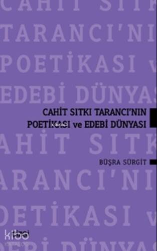 Cahit Sıtkı Tarancı'nın Poetikası Ve Edebi Dünyası - 1