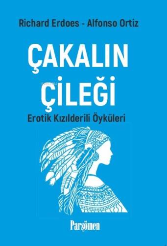 Çakalın Çileği;Erotik Kızılderili Öyküleri - 1