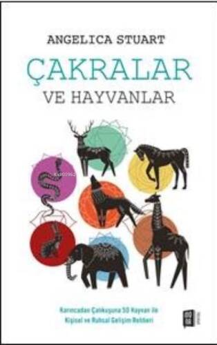 Çakralar Ve Hayvanlar;Karıncadan Çalıkuşuna 50 Hayvan ile Kişisel ve Ruhsal Gelişim Rehberi - 1