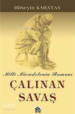 Çalınan Savaş; Milli Mücadelenin Romanı - 1