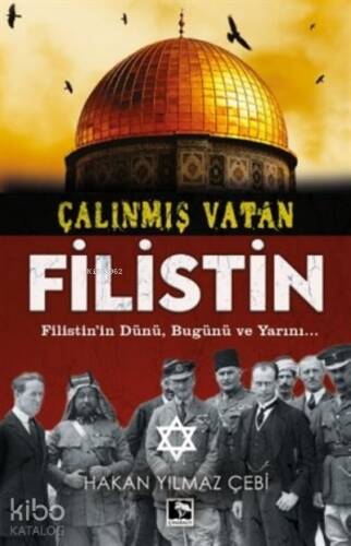 Çalınmış Vatan Filistin;Filistin'in Dünü, Bugünü Ve Yarını... - 1