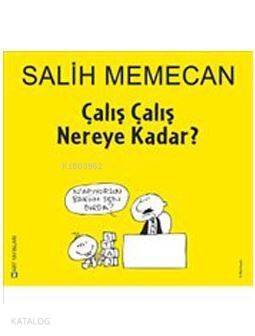 Çalış Çalış Nereye Kadar? - 1