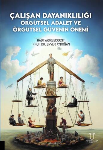 Çalışan Dayanıklılığı; Örgütsel Adalet ve Örgütsel Güvenin Önemi - 1