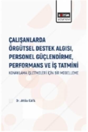 Çalışanlarda Örgütsel Destek Algısı Personel Güçlendirme Performans ve İş Tatmini - 1