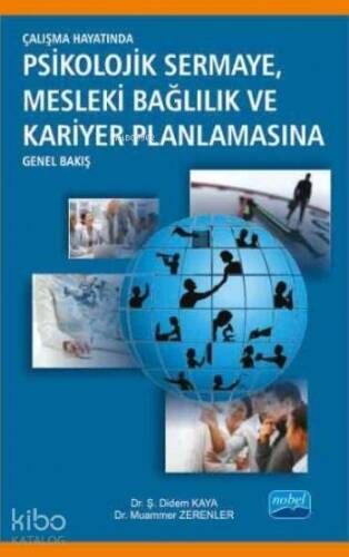 Çalışma Hayatında Psikolojik Sermaye Mesleki Bağlılık ve Kariyer Planlamasına Genel Bakış - 1