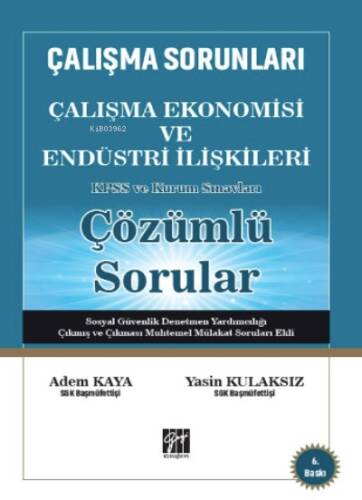 Çalışma Sorunları Çalışma Ekonomisi ve Endüstri İlişkileri KPSS ve Kurum Sınavları Çözümlü Sorular - 1