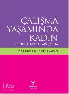 Çalışma Yaşamında Kadın; Kocaeli İlinden Bir Araştırma - 1