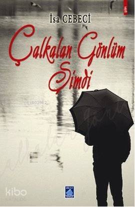 Çalkalan Gönlüm Şimdi - 1