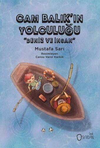 Cam Balık'ın Yolculuğu - Deniz ve İnsan - 1