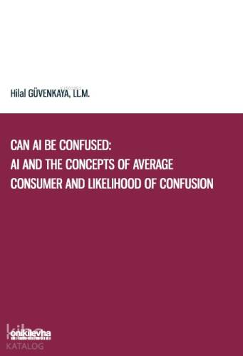 Can AI Be Confused: AI and the Concepts of Average Consumer and Likelihood of Confusion - 1