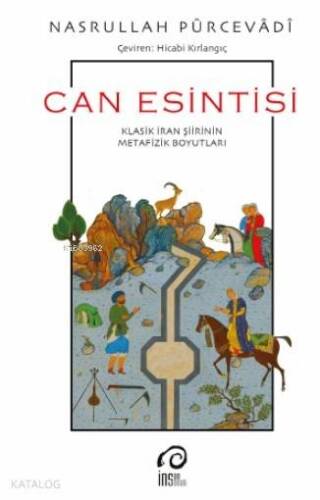 Can Esintisi; Klasik İran Şiirinin Metafizik Boyutları - 1