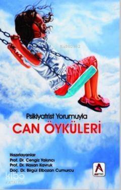 Can Öyküleri - Psikiyatrist Yorumuyla - 1