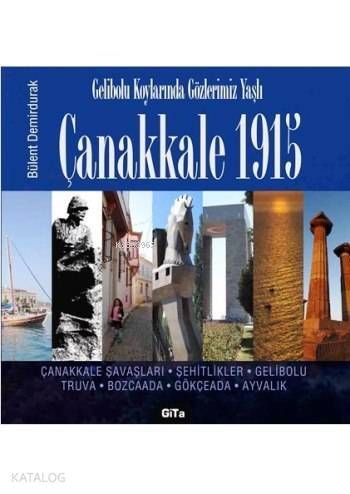 Çanakkale 1915; Gelibolu Koylarında Gözlerimiz Yaşlı - 1