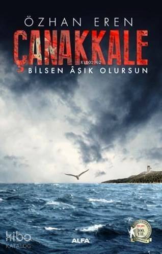 Çanakkale; Bilsen Aşık Olursun - 1