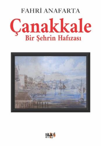 Çanakkale Bir Şehrin Hafızası - 1