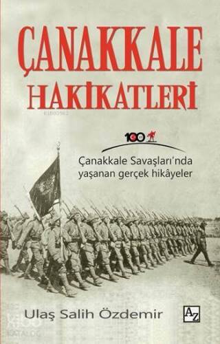 Çanakkale Hakikatleri; Çanakkale Savaşları'nda Yaşanan Gerçek Hikâyeler - 1