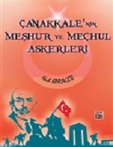 Çanakkale'nin Meşhur ve Meçhul Askerleri - 1