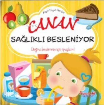 Canan Sağlıklı Besleniyor; Erken Öğrenme Kitapları - 1