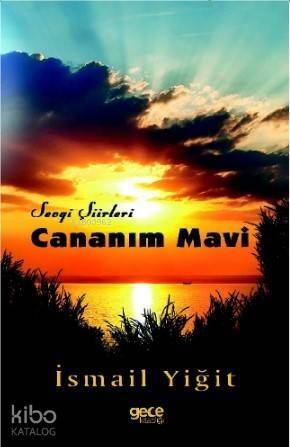 Cananım Mavi; Sevgi Şiirleri - 1