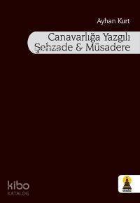 Canavarlığa Yazgılı Şehzade ve Müsadere - 1