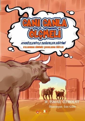 Canı Canla Ölçmeli (Atasözleriyle Değerler Eğitimi);Atalarımızdan Günümüz Çocuklarına Öğütler - 1