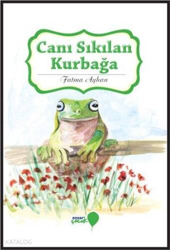 Canı Sıkılan Kurbağa; Can Dostlarım Serisi - 1