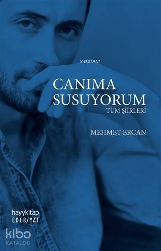 Canıma Susuyorum; Tüm Şiirleri - 1