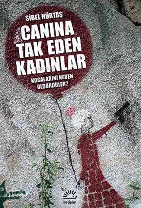 Canına Tak Eden Kadınlar; Kocalarını Neden Öldürdüler - 1