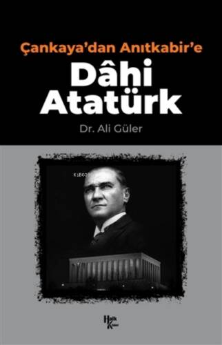 Çankaya'dan Anıtkabir'e Dahi Atatürk - 1