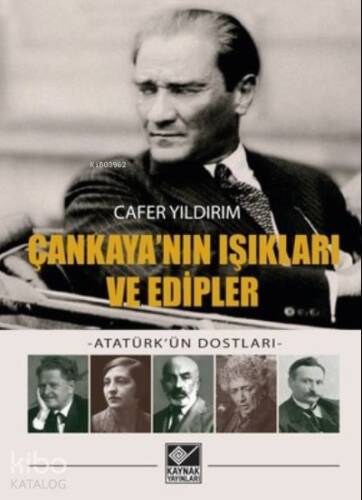 Çankaya'nın Işıkları ve Edipler -Atatürk'ün Dostları- - 1