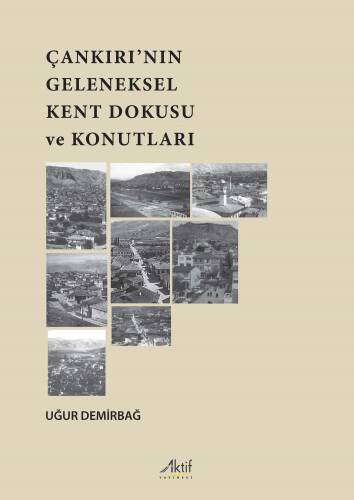 Çankırı'nın Geleneksel Kent Dokusu ve Konutları - 1