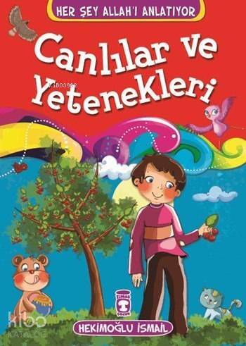 Canlılar ve Yetenekleri; Her Şey Allah'ı Anlatıyor, 6+ Yaş - 1