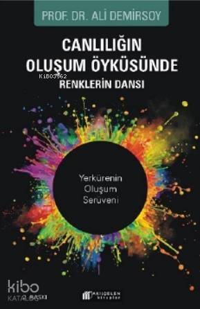 Canlılığın Oluşum Öyküsünde Renklerin Dansı - 1