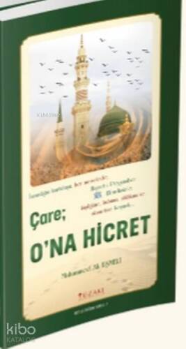 Çare O'na Hicret; Kutlu Doğum Serisi - 1