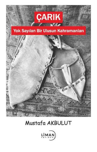 Çarık-Yok Sayılan Bir Ulusun Kahramanları - 1