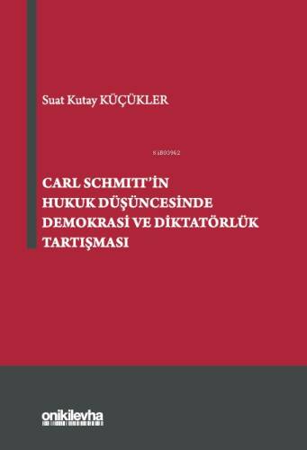 Carl Schmitt'in Hukuk Düşüncesinde Demokrasi ve Diktatörlük Tartışması - 1