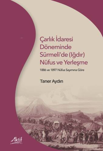 Çarlık İdaresi Döneminde Sürmeli'de (Iğdır) Nüfus ve Yerleşme - 1